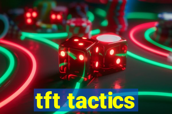 tft tactics